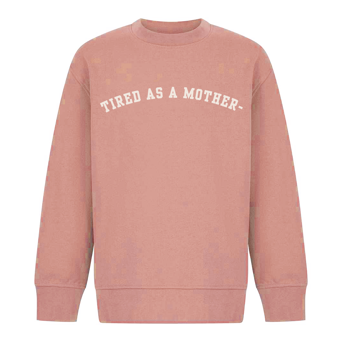 Mothers' Day Sweater - Tired Mother Design