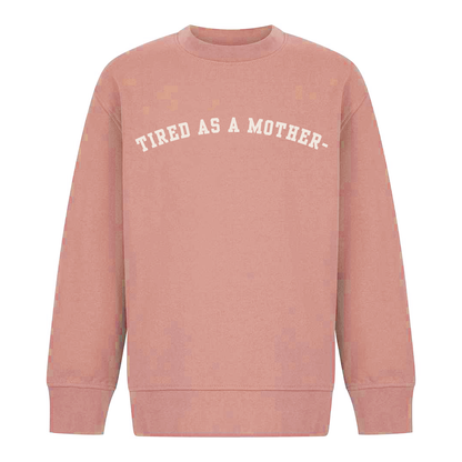 Mothers' Day Sweater - Tired Mother Design