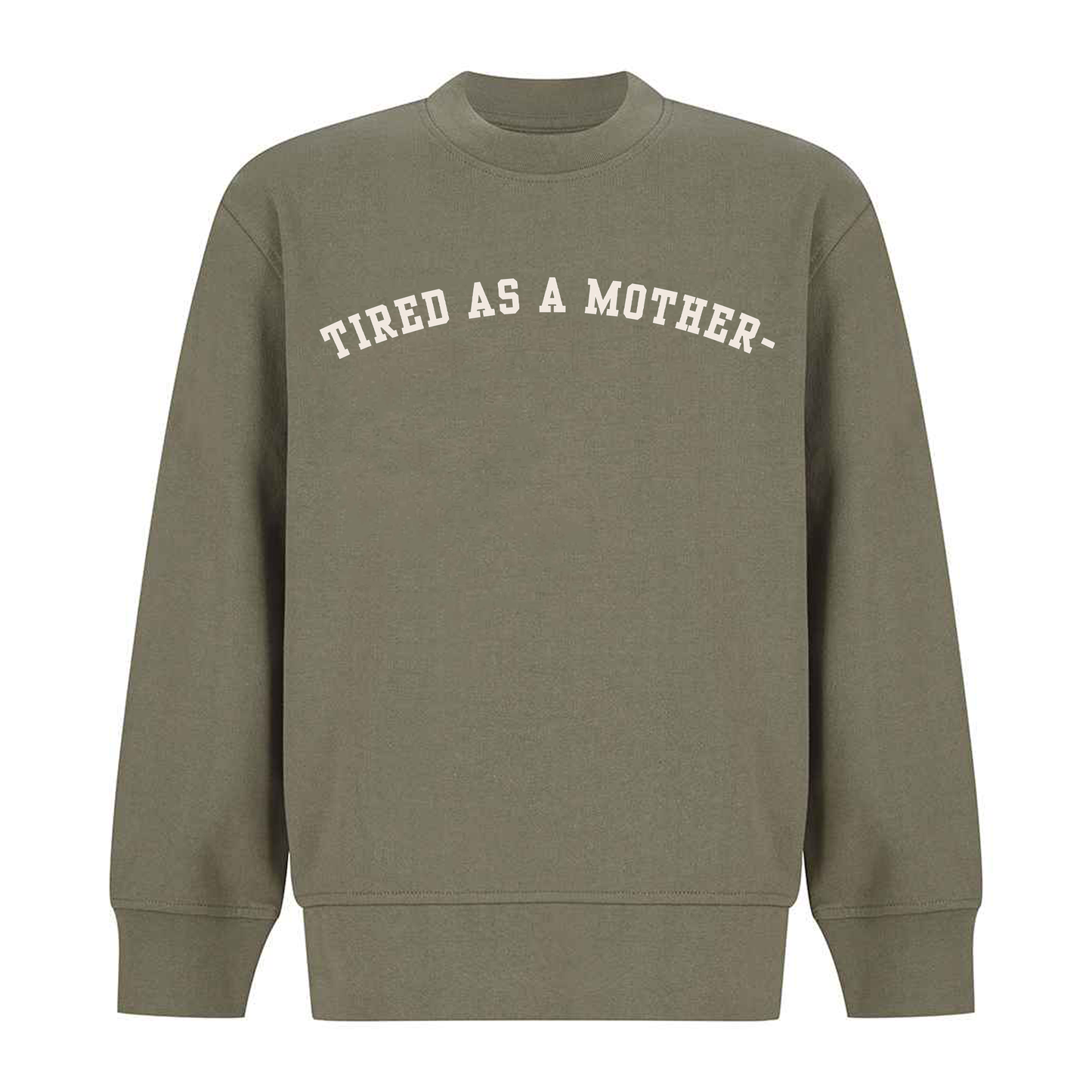 Mothers' Day Sweater - Tired Mother Design