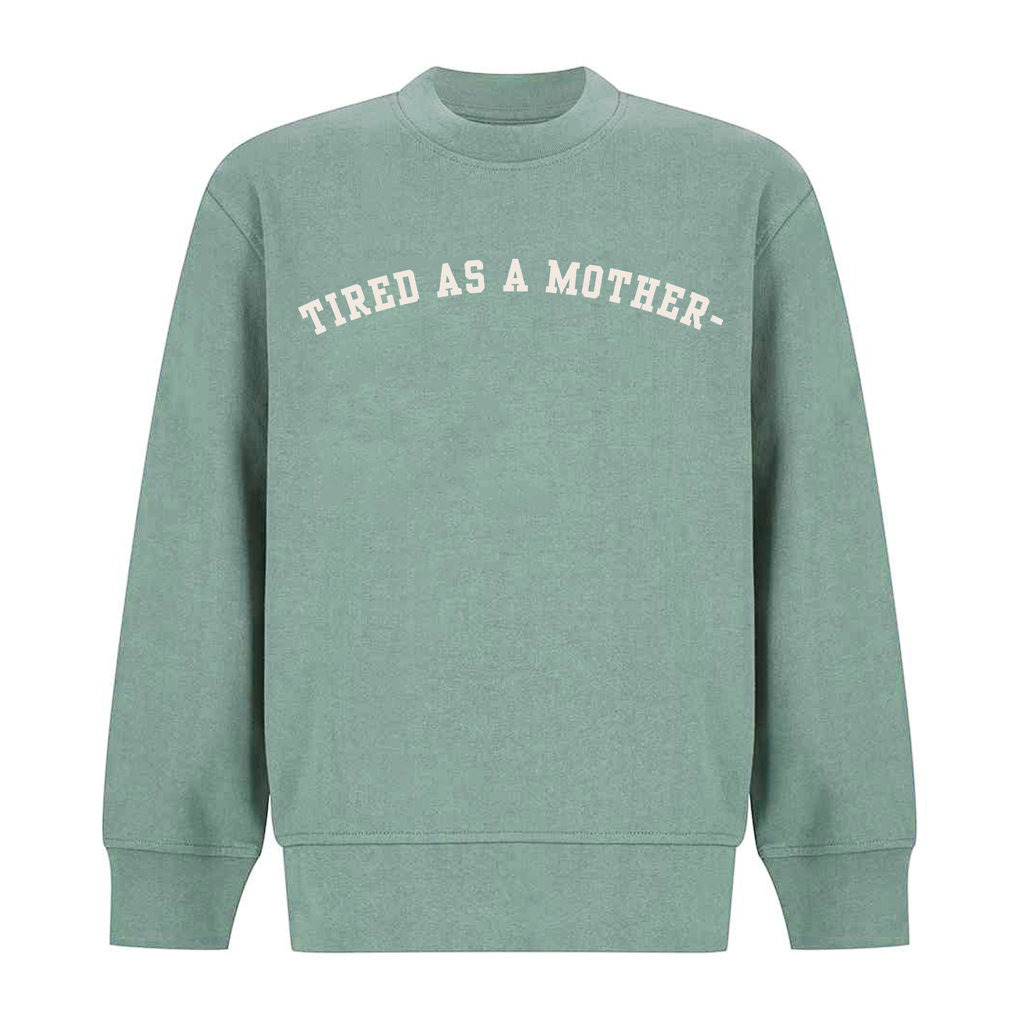 Mothers' Day Sweater - Tired Mother Design