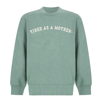 Mothers' Day Sweater - Tired Mother Design