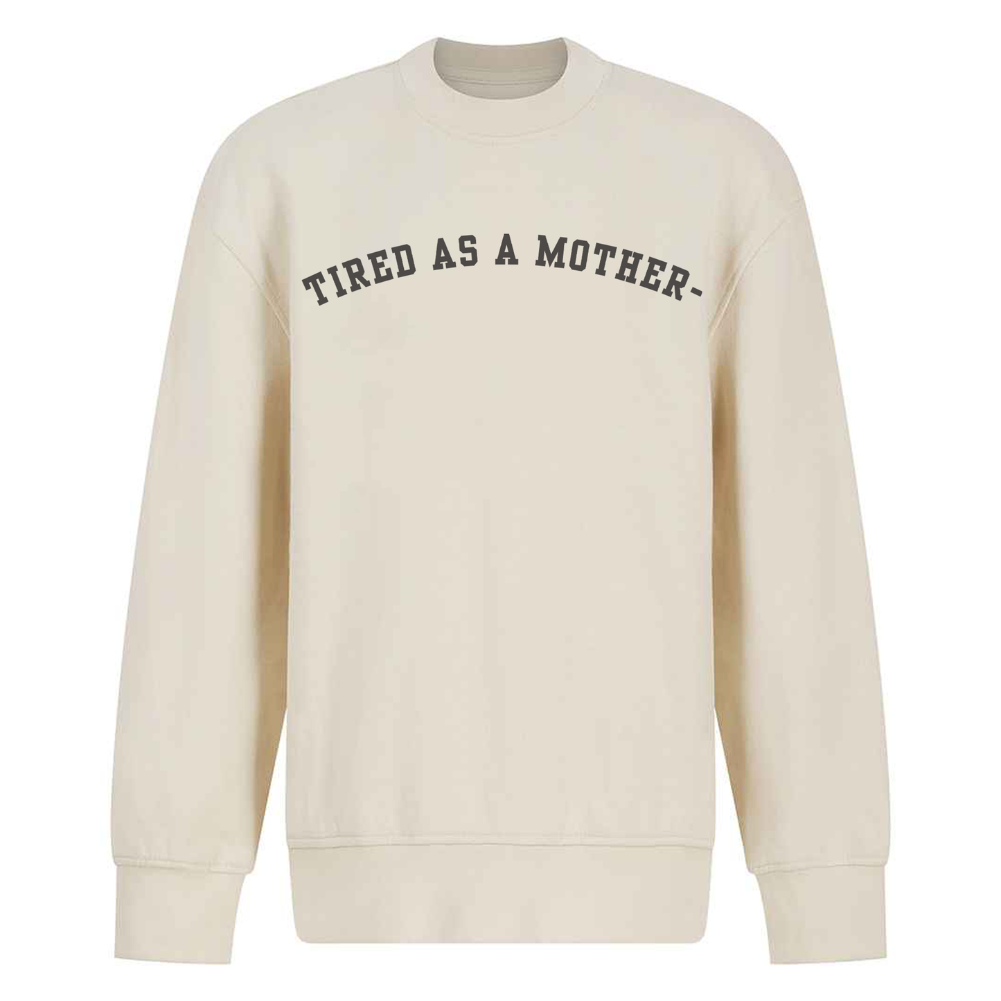 Mothers' Day Sweater - Tired Mother Design