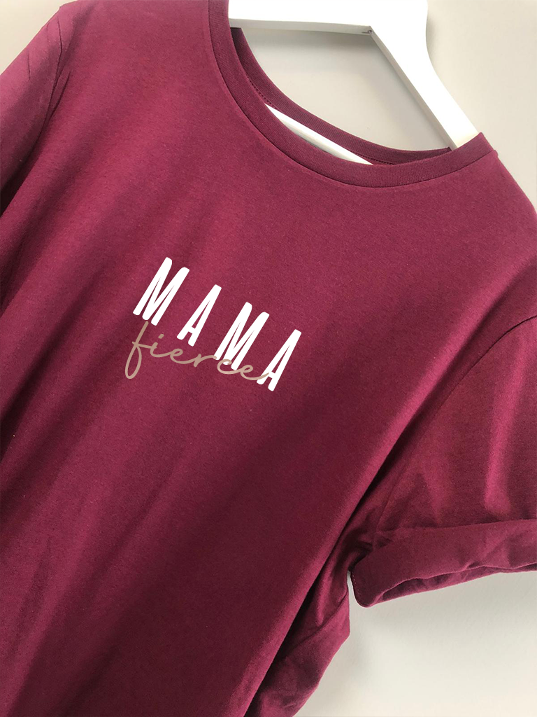 Fierce Mama T-Shirt