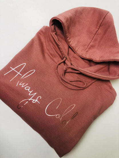 Always cold hoodie